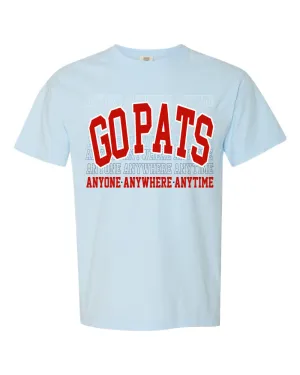 Comfort Colors - Anyone - Anywhere - Anytime GO PATS - Tee or Sweatshirts/ Long or Short Sleeve Options