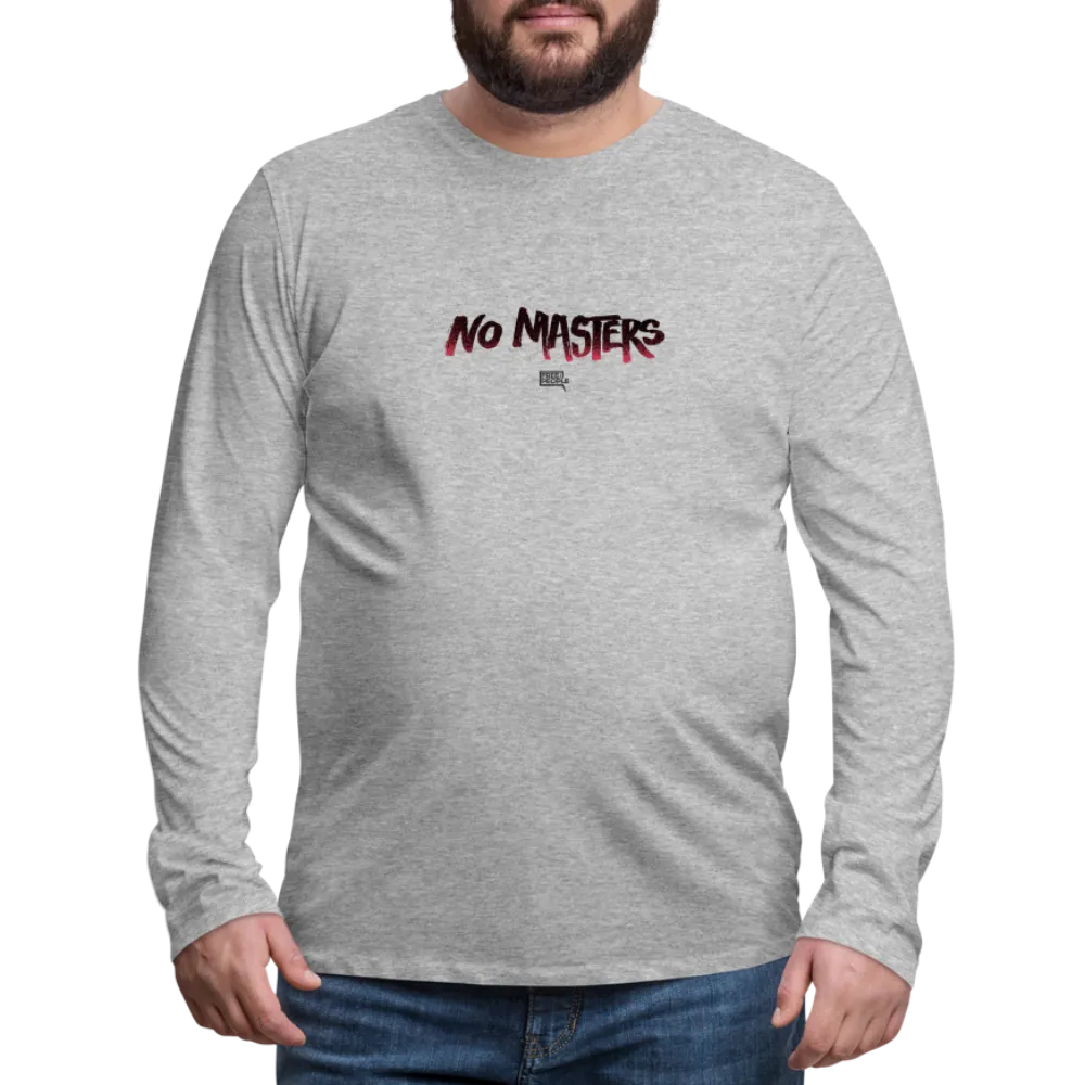 No Masters | Men's Long Sleeve Tee