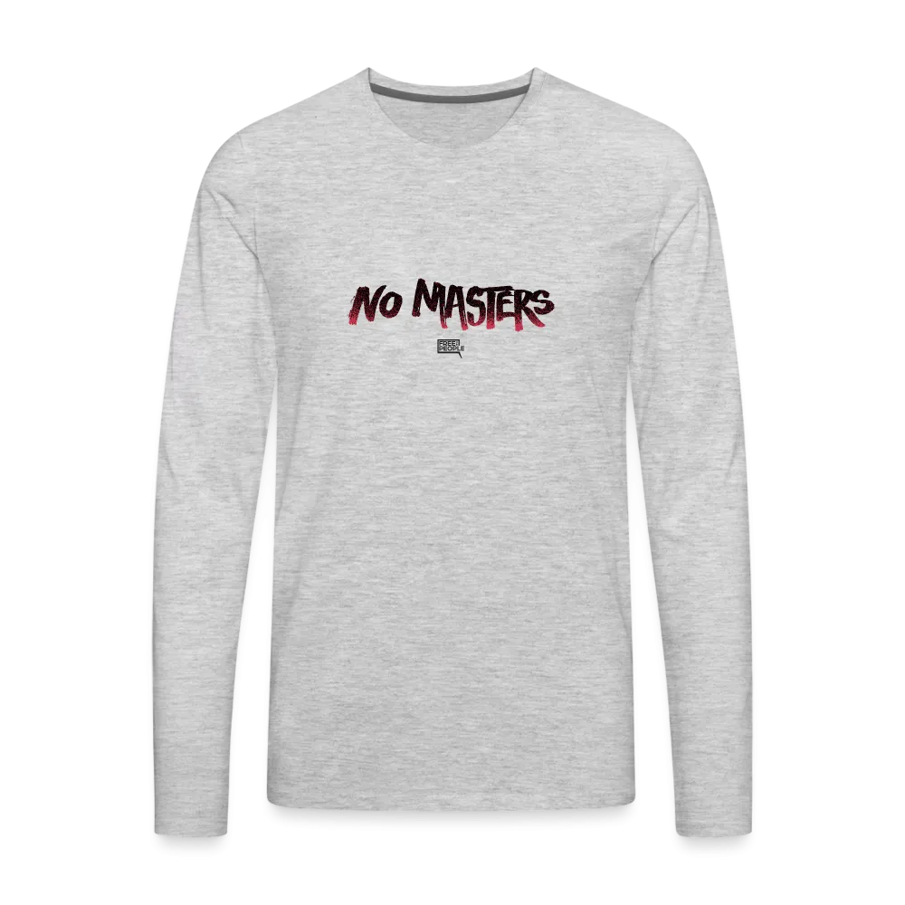 No Masters | Men's Long Sleeve Tee