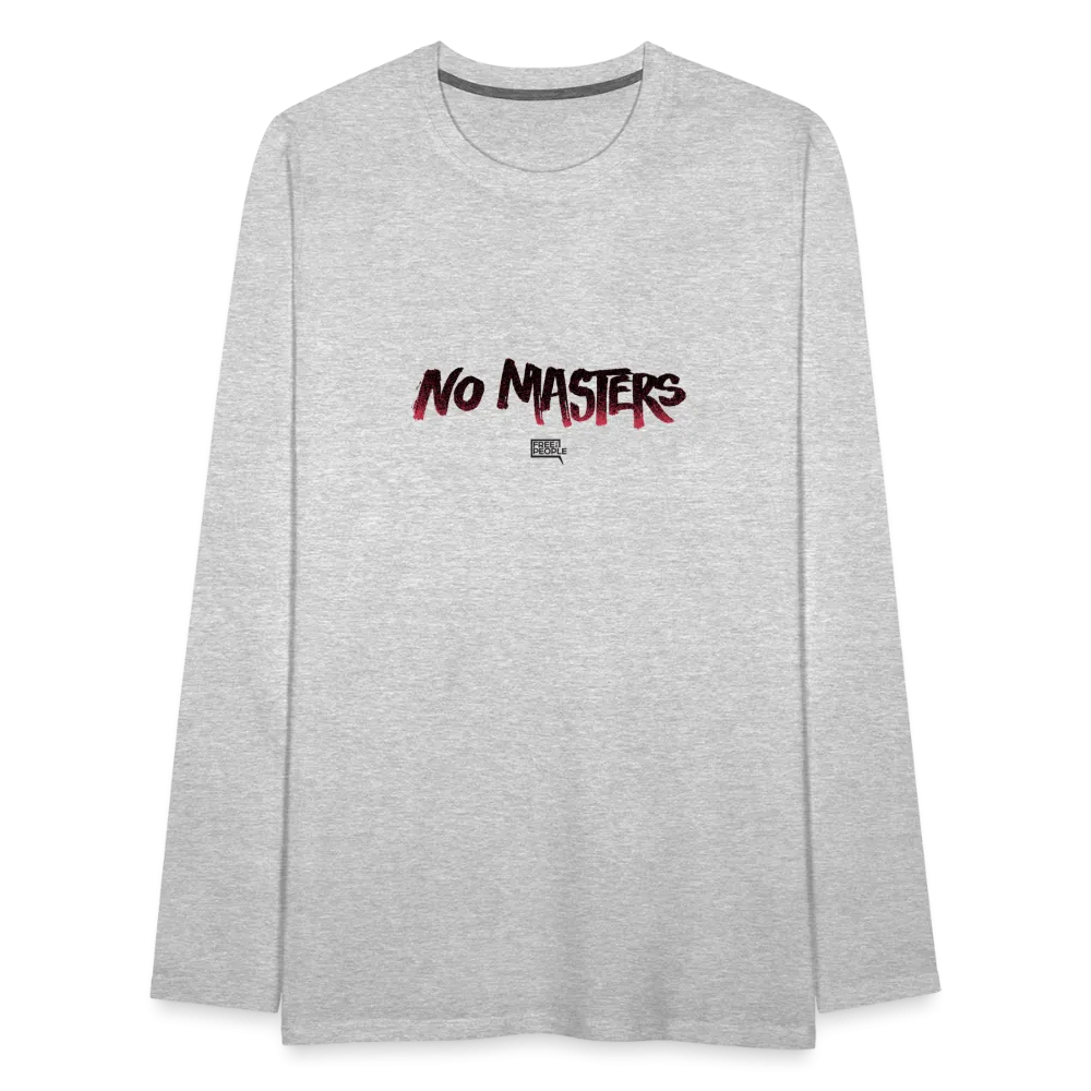 No Masters | Men's Long Sleeve Tee
