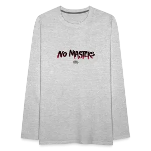 No Masters | Men's Long Sleeve Tee