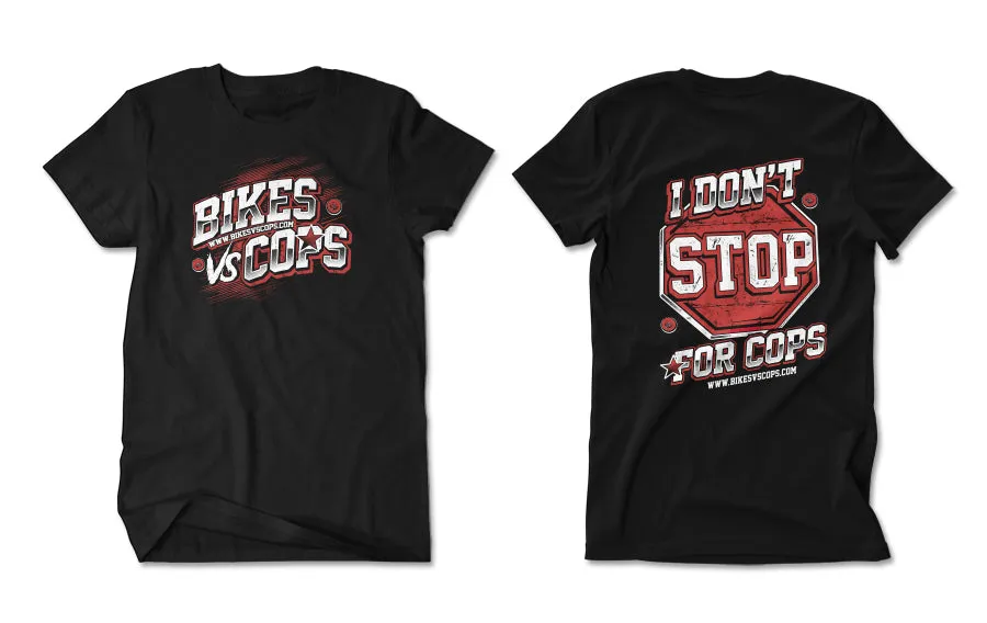 T-SHIRT - I DON'T STOP FOR COPS