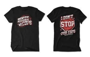 T-SHIRT - I DON'T STOP FOR COPS