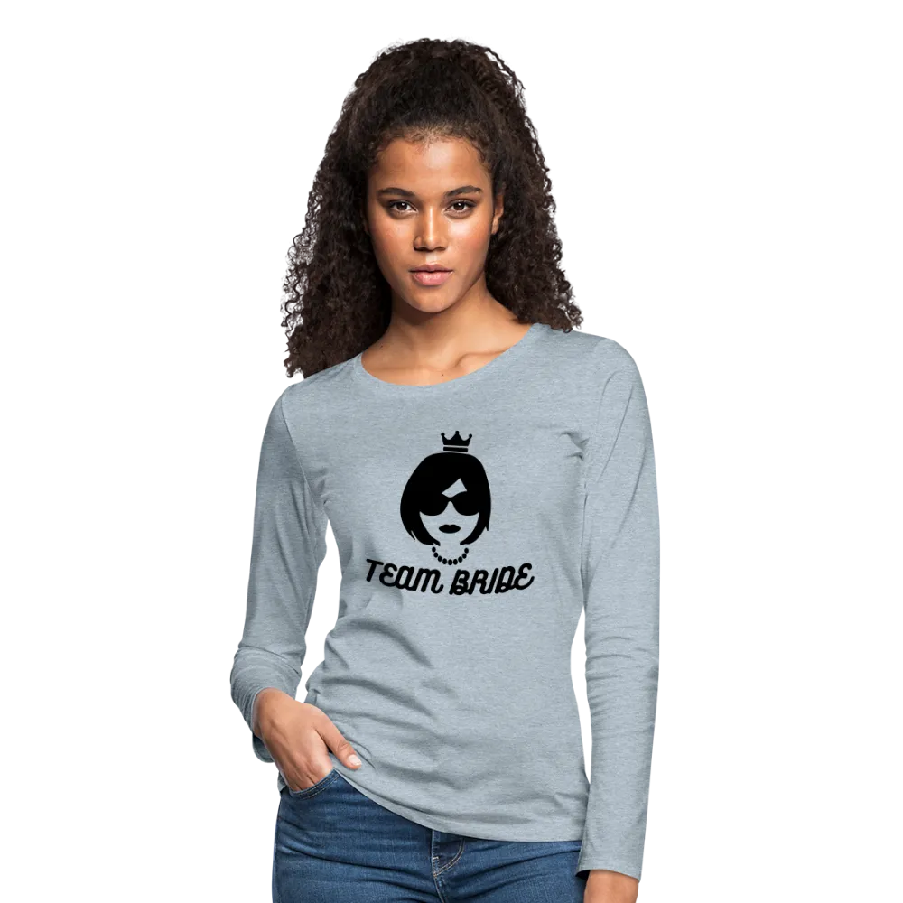 Team Bride Women's Premium Slim Fit Long Sleeve T-Shirt